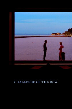 Challenge of the Bow (2025) Challenge of the Bow (2025)