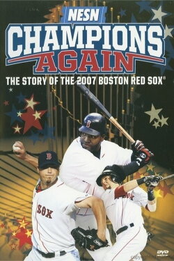 Champions Again: The Story of the 2007 Boston Red Sox (2007) Champions Again: The Story of the 2007 Boston Red Sox (2007)