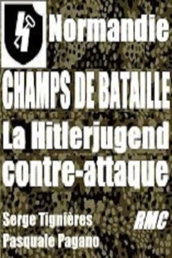 Champs de bataille : La Hitlerjugend contre-attaque (2016) Champs de bataille : La Hitlerjugend contre-attaque (2016)