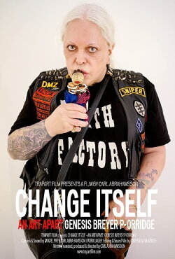 Change Itself – An Art Apart: Genesis Breyer P-Orridge (2016) Change Itself – An Art Apart: Genesis Breyer P-Orridge (2016)