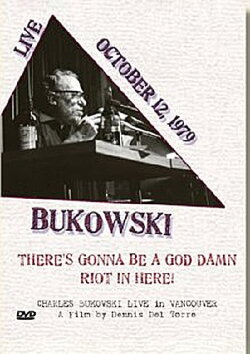 Charles Bukowski: There's Gonna Be a God Damn Riot in Here (2008) Charles Bukowski: There's Gonna Be a God Damn Riot in Here (2008)