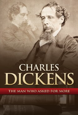 Charles Dickens: The Man That Asked For More (2006)