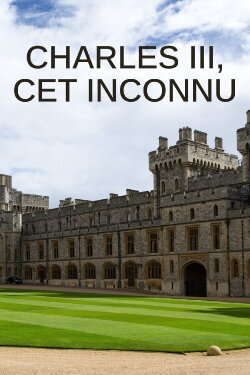 Charles III, cet inconnu (2023) Charles III, cet inconnu (2023)