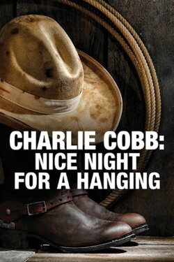 Charlie Cobb: Nice Night for a Hanging (1977) Charlie Cobb: Nice Night for a Hanging (1977)