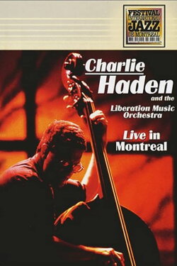 Charlie Haden And The Liberation Music Orchestra - Live In Montreal (1992) Charlie Haden And The Liberation Music Orchestra - Live In Montreal (1992)
