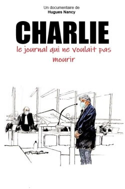 Charlie, le journal qui ne voulait pas mourir (2021) Charlie, le journal qui ne voulait pas mourir (2021)