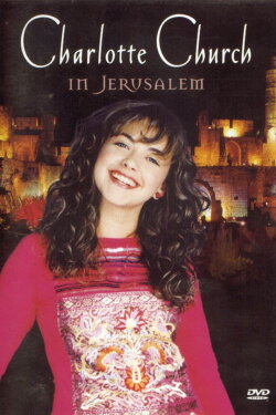 Charlotte Church Live from Jerusalem (2001) Charlotte Church Live from Jerusalem (2001)