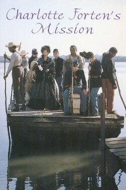 Charlotte Forten's Mission: Experiment in Freedom (1985) Charlotte Forten's Mission: Experiment in Freedom (1985)