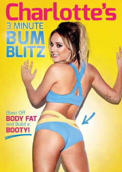 Charlotte's 3 Minute Bum Blitz (2016) Charlotte's 3 Minute Bum Blitz (2016)