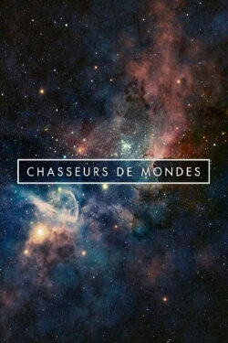 Chasseurs de Mondes (2019) Chasseurs de Mondes (2019)