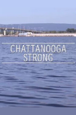 Chattanooga Strong (2015) Chattanooga Strong (2015)