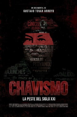 Chavismo: The Plague of the 21st Century (2018) Chavismo: The Plague of the 21st Century (2018)