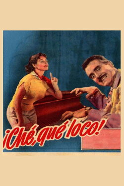 ¡Che, qué loco! (1953)