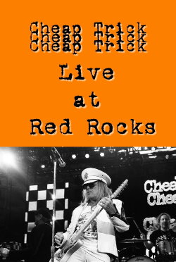 Cheap Trick Live at Red Rocks (2016) Cheap Trick Live at Red Rocks (2016)