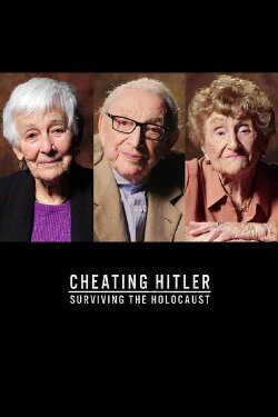 Cheating Hitler: Surviving the Holocaust (2019) Cheating Hitler: Surviving the Holocaust (2019)