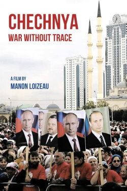 Chechnya: War Without Trace (2015)