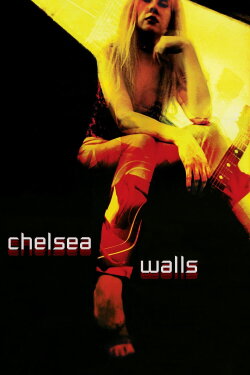 Chelsea Walls (2001) Chelsea Walls (2001)