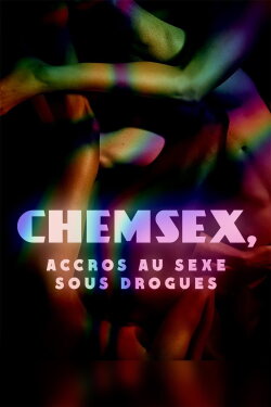 Chemsex: accros au sexe sous drogues (2023)