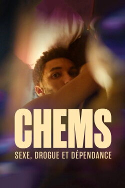 CHEMS : sexe, drogue et dépendance - Le documentaire (2024) CHEMS : sexe, drogue et dépendance - Le documentaire (2024)