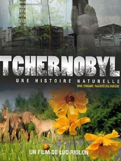 Chernobyl: A Natural History (2010) Chernobyl: A Natural History (2010)