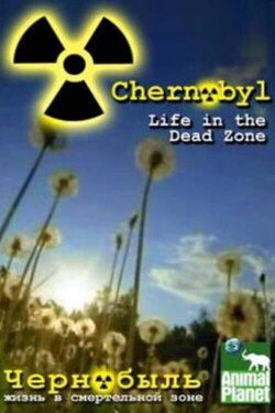 Chernobyl: Life in the Dead Zone (2009) Chernobyl: Life in the Dead Zone (2009)