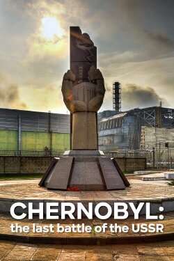 Chernobyl: The Last Battle of the USSR (2021) Chernobyl: The Last Battle of the USSR (2021)