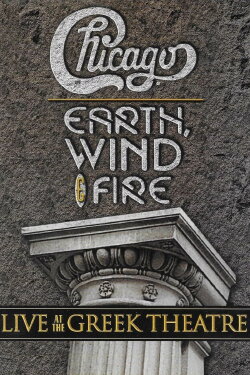 Chicago and Earth, Wind & Fire - Live at the Greek Theatre (2005) Chicago and Earth, Wind & Fire - Live at the Greek Theatre (2005)