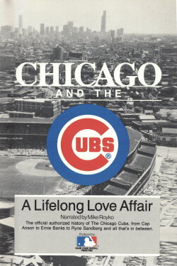 Chicago and the Cubs - A Lifelong Love Affair (1987) Chicago and the Cubs - A Lifelong Love Affair (1987)