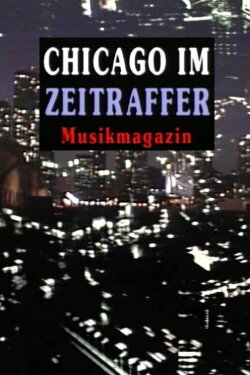 Chicago in Time Lapse (1996) Chicago in Time Lapse (1996)