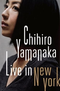 Chihiro Yamanaka - Live In New York (2011)