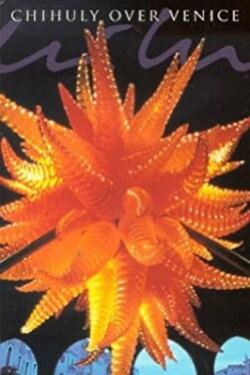 Chihuly Over Venice (1998) Chihuly Over Venice (1998)