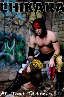Chikara All That Glitters (2008)