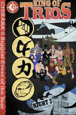Chikara King Of Trios 2009 - Night 3 (2009)