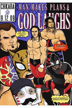 Chikara Man Makes Plans, And God Laughs (2009) Chikara Man Makes Plans, And God Laughs (2009)