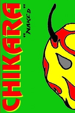 Chikara: Naked (2006) Chikara: Naked (2006)