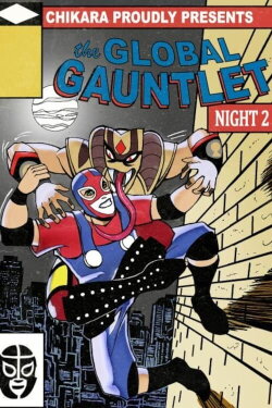 Chikara The Global Gauntlet - Night 2 (2008) Chikara The Global Gauntlet - Night 2 (2008)