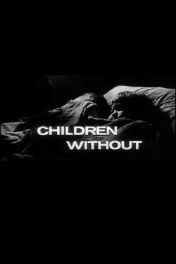 Children Without (1965) Children Without (1965)