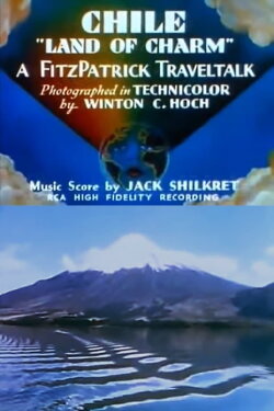 Chile, Land of Charm (1937) Chile, Land of Charm (1937)