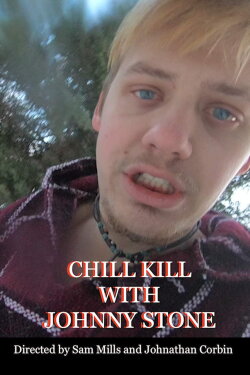 Chill Kill with Johnny Stone (2019) Chill Kill with Johnny Stone (2019)