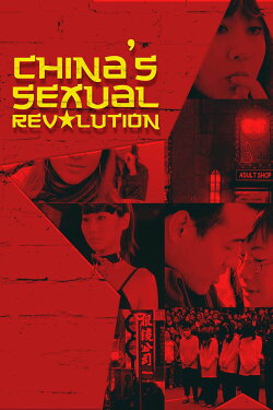 China's Sexual Revolution (2008) China's Sexual Revolution (2008)