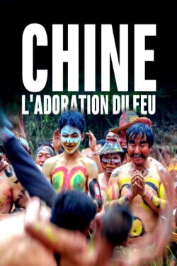 Chine, l'adoration du feu (2019) Chine, l'adoration du feu (2019)