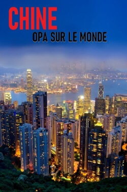 Chine : OPA sur le monde (2020) Chine : OPA sur le monde (2020)