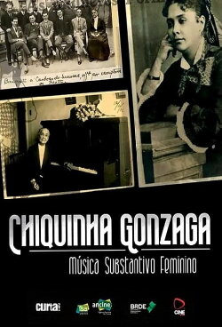Chiquinha Gonzaga - Música Substantivo Feminino (2023) Chiquinha Gonzaga - Música Substantivo Feminino (2023)