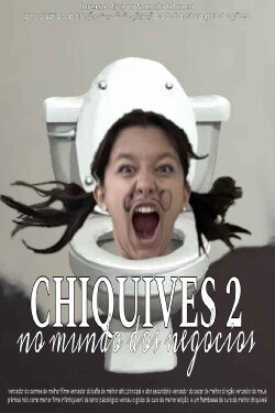 Chiquives 2: No Mundo dos Negócios (2024) Chiquives 2: No Mundo dos Negócios (2024)