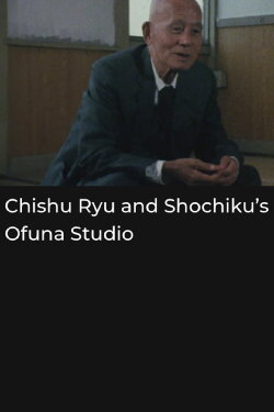 Chishu Ryu and Shochiku's Ofuna Studio (1988) Chishu Ryu and Shochiku's Ofuna Studio (1988)
