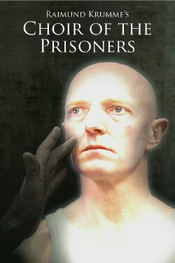Choir of the Prisoners (2004) Choir of the Prisoners (2004)