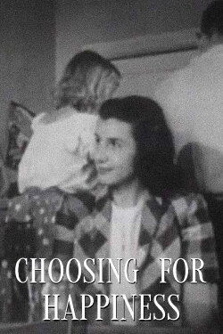 Choosing for Happiness (1950) Choosing for Happiness (1950)