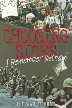 Choosing Sides: I Remember Vietnam (2005) Choosing Sides: I Remember Vietnam (2005)