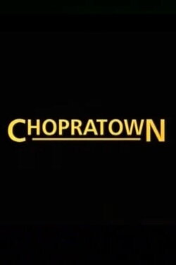 Chopratown (2005)
