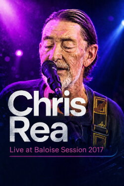Chris Rea: Live at Baloise session 2017 (2017) Chris Rea: Live at Baloise session 2017 (2017)